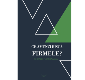 Ce amenzi risca firmele