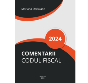 Comentarii Cod Fiscal 2024